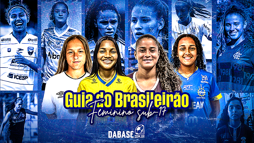 Confira o Guia DaBase do Brasileirão Feminino Sub-17 2022