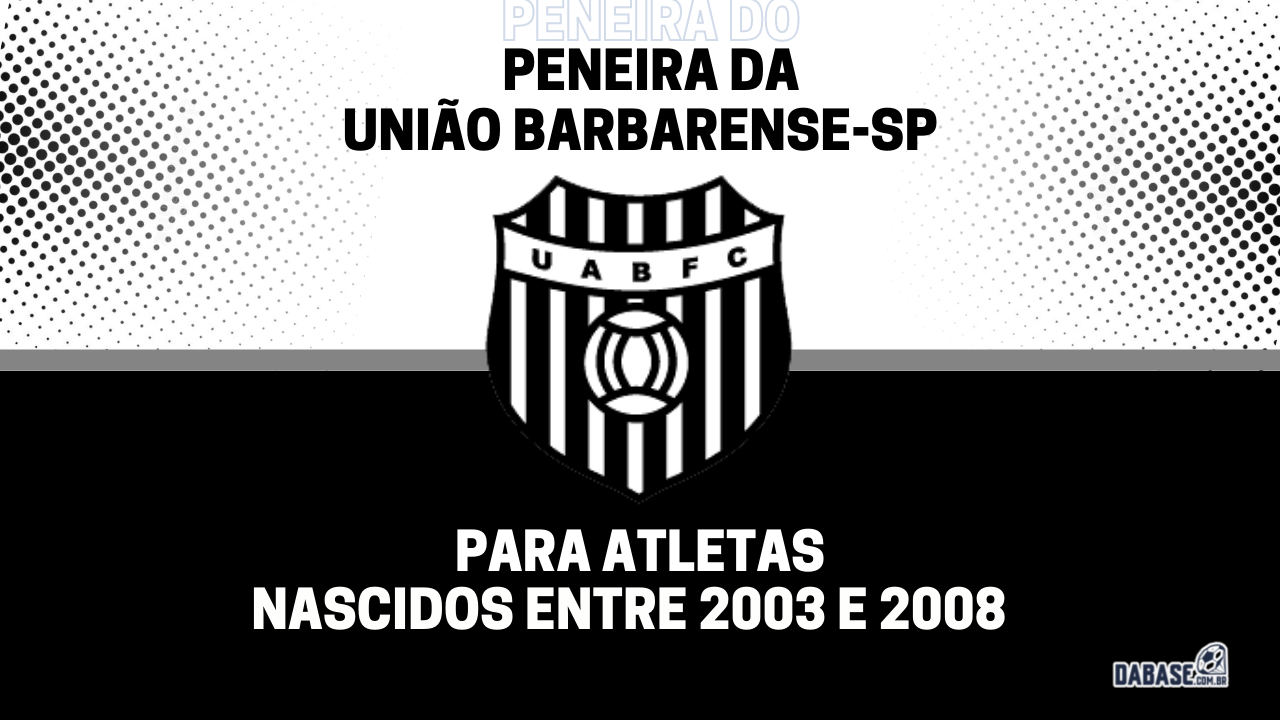 União Barbarense-SP realizará nova peneira para três categorias