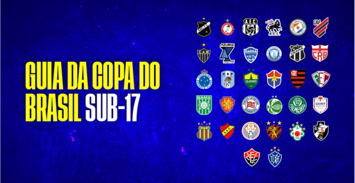 Confira o Guia DaBase da Copa do Brasil Sub-17 2023
