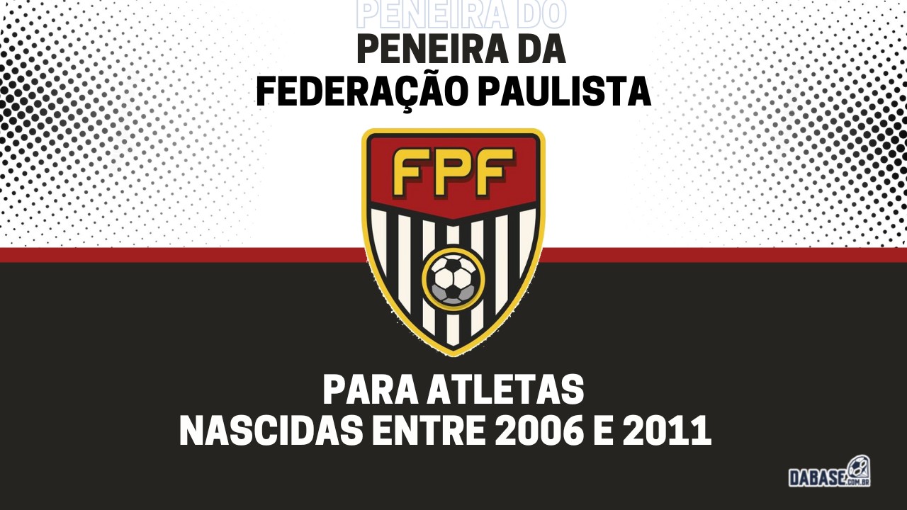 FPF promove peneira feminina para Campeonato Paulista Sub-17, futebol  feminino