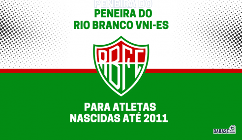 Rio Branco VNI-ES realizará peneira para o time feminino principal